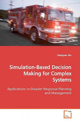 Buch Simulation-Based Decision Making for Complex Systems Shengnan Wu