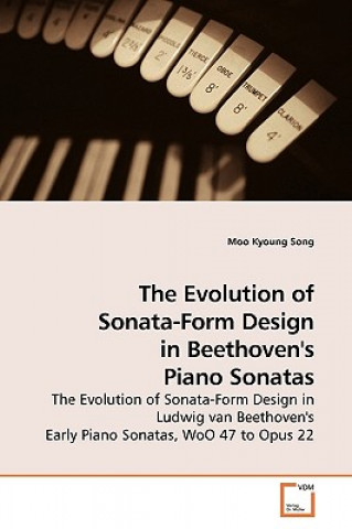 Buch Evolution of Sonata-Form Design in Beethoven's Piano Sonatas Moo Kyoung Song