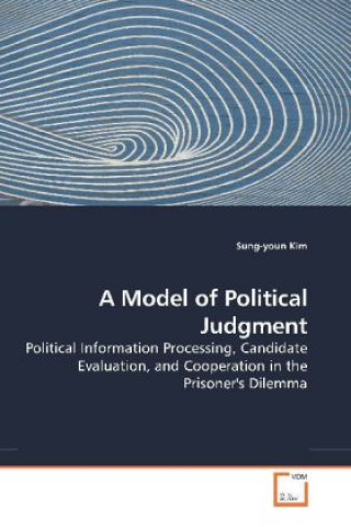 Kniha A Model of Political Judgment Sung-youn Kim