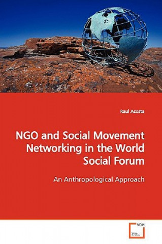 Carte NGO and Social Movement Networking in the World Social Forum Raul Acosta