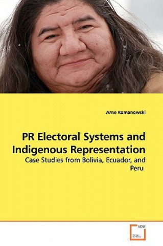 Kniha PR Electoral Systems and Indigenous Representation Arne Romanowski