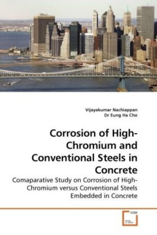 Carte Corrosion of High-Chromium and Conventional Steels in Concrete Vijayakumar Nachiappan