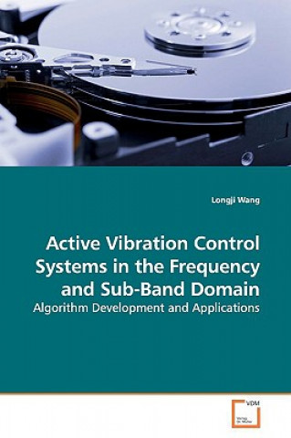 Knjiga Active Vibration Control Systems in the Frequency and Sub-Band Domain Longji Wang