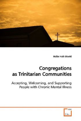 Carte Congregations as Trinitarian Communities Hollie Holt-Woehl