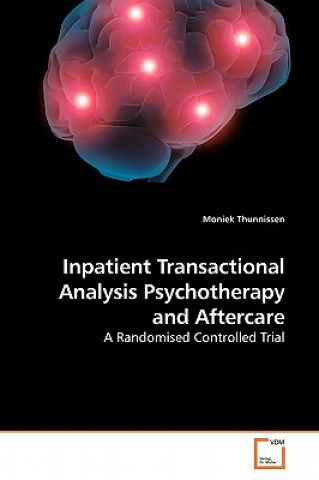 Kniha Inpatient Transactional Analysis Psychotherapy and Aftercare Moniek Thunnissen