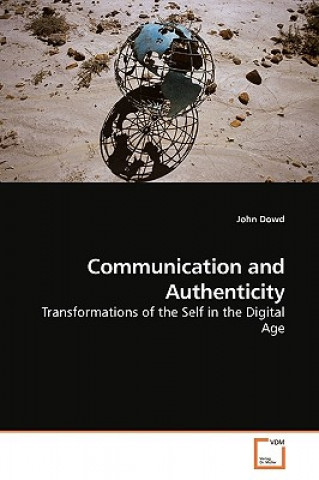 Kniha Communication and Authenticity John Dowd
