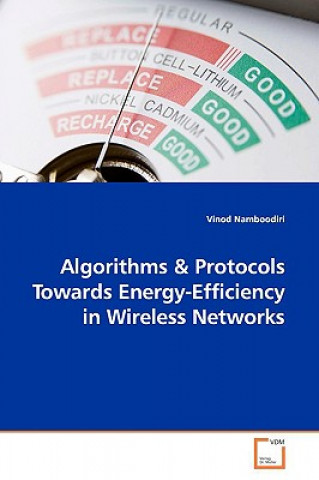 Carte Algorithms & Protocols Towards Energy-Efficiency in Wireless Networks Vinod Namboodiri