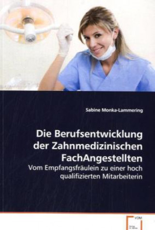 Carte Die Berufsentwicklung der Zahnmedizinischen  FachAngestellten Sabine Monka-Lammering