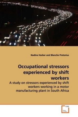 Kniha Occupational stressors experienced by shift workers Nadine Harker