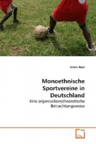 Knjiga Monoethnische Sportvereine in Deutschland Simon Böer