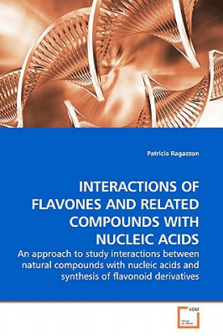 Könyv Interactions of Flavones and Related Compounds with Nucleic Acids Patricia Ragazzon