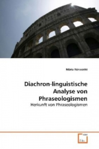 Carte Diachron-linguistische Analyse von Phraseologismen Mária Rónaszéki