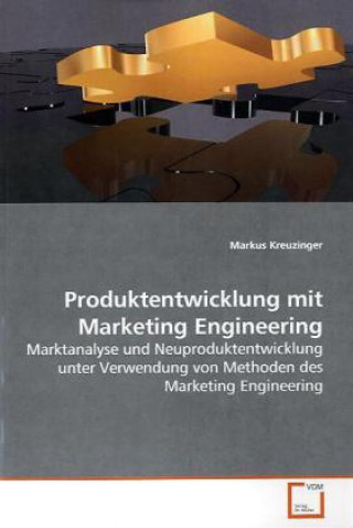 Kniha Produktentwicklung mit  Marketing Engineering Markus Kreuzinger