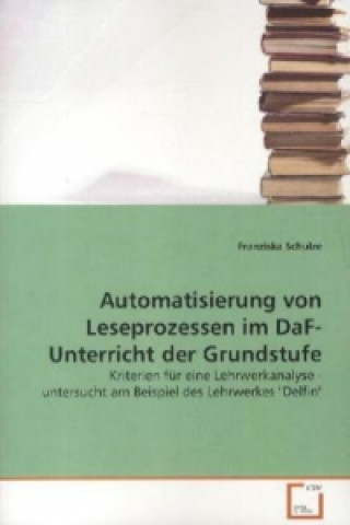 Kniha Automatisierung von Leseprozessen im DaF-Unterricht der Grundstufe Franziska Schulze