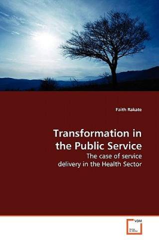 Kniha Transformation in the Public Service Faith Rakate