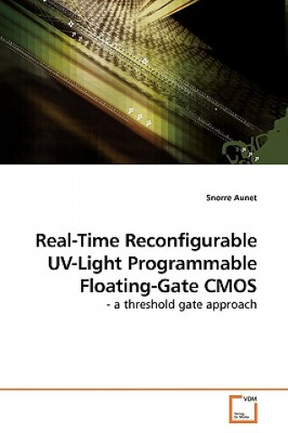 Kniha Real-Time Reconfigurable UV-Light Programmable Floating-Gate CMOS Snorre Aunet