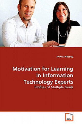 Kniha Motivation for Learning in Information Technology Experts Andrea Beesley