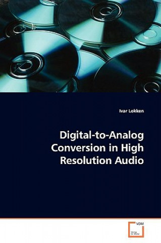 Kniha Digital-to-Analog Conversion in High Resolution Audio Ivar Lokken