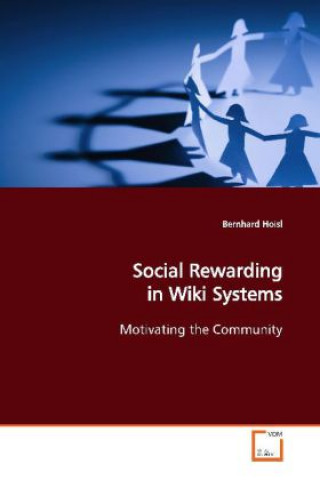 Kniha Social Rewarding in Wiki Systems Bernhard Hoisl