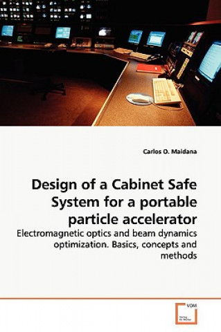 Książka Design of a Cabinet Safe System for a portable particle accelerator Carlos O. Maidana