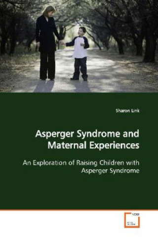Kniha Asperger Syndrome and Maternal Experiences Sharon Link
