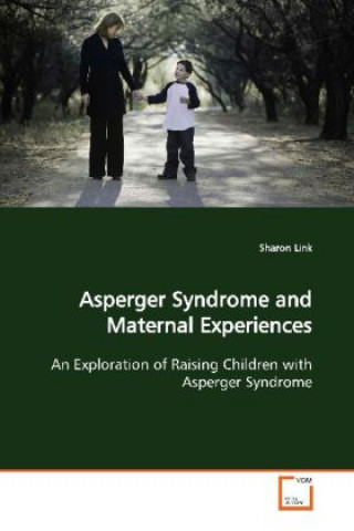 Carte Asperger Syndrome and Maternal Experiences Sharon Link