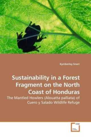 Carte Sustainability in a Forest Fragment on the North Coast of Honduras Kymberley Snarr