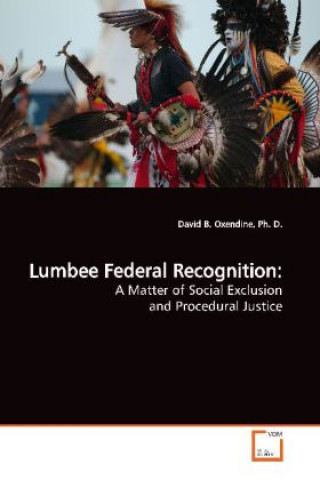 Книга Lumbee Federal Recognition: Ph. D.