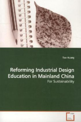 Kniha Reforming Industrial Design Education in Mainland  China Tao Huang