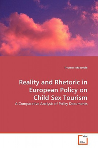 Carte Reality and Rhetoric in European Policy on Child Sex Tourism Thomas Maeseele