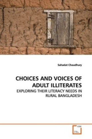 Livre CHOICES AND VOICES OF ADULT ILLITERATES Sahadat Chaudhury