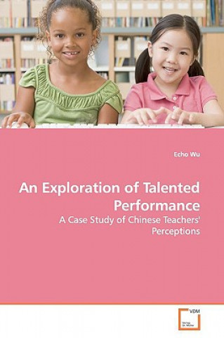 Книга Exploration of Talented Performance Echo Wu