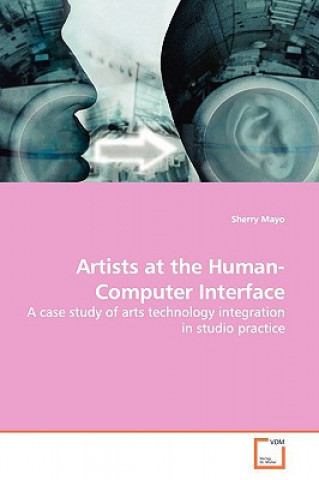 Книга Artists at the Human-Computer Interface Sherry Mayo