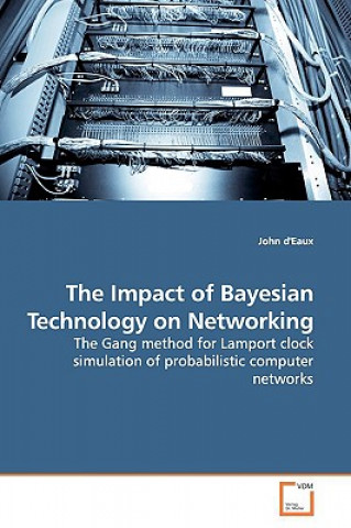 Kniha Impact of Bayesian Technology on Networking John d'Eaux