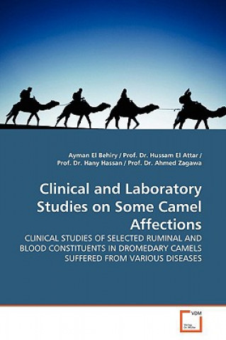 Könyv Clinical and Laboratory Studies on Some Camel Affections Ayman El Behiry