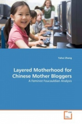 Książka Layered Motherhood for Chinese Mother Bloggers Yahui Zhang