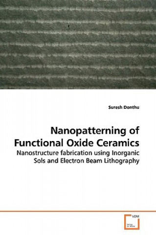 Book Nanopatterning of Functional Oxide Ceramics Suresh Donthu