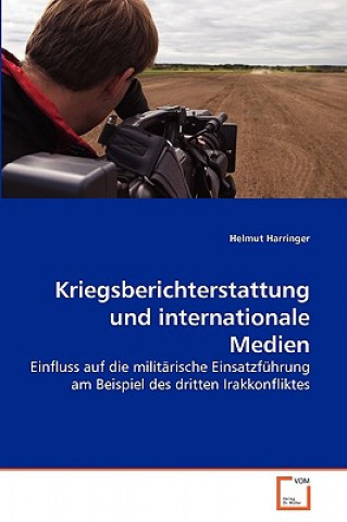 Carte Kriegsberichterstattung und internationale Medien Helmut Harringer