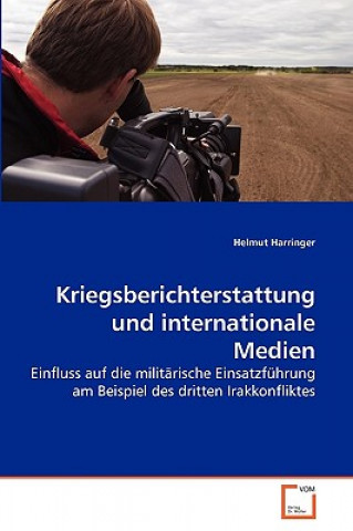 Книга Kriegsberichterstattung und internationale Medien Helmut Harringer