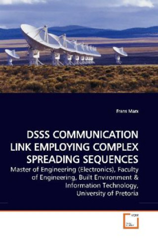 Kniha DSSS COMMUNICATION LINK EMPLOYING COMPLEX SPREADING SEQUENCES Frans Marx
