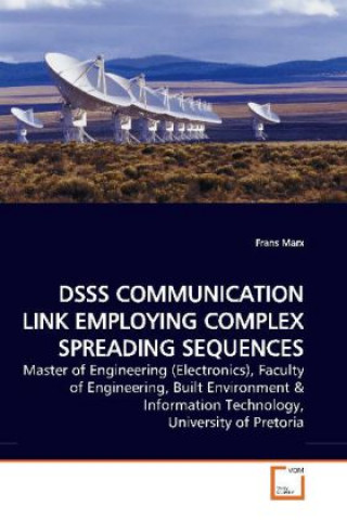 Książka DSSS COMMUNICATION LINK EMPLOYING COMPLEX SPREADING SEQUENCES Frans Marx