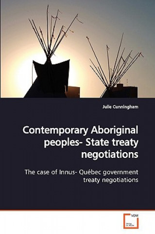 Książka Contemporary Aboriginal peoples- State treaty negotiations Julie Cunningham