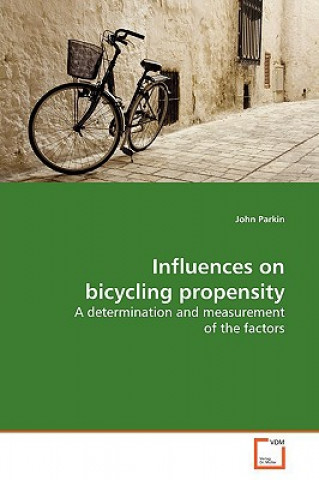 Livre Influences on bicycling propensity John Parkin