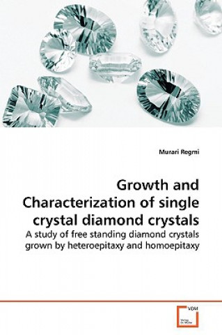 Knjiga Growth and Characterization of single crystal diamond crystals Murari Regmi