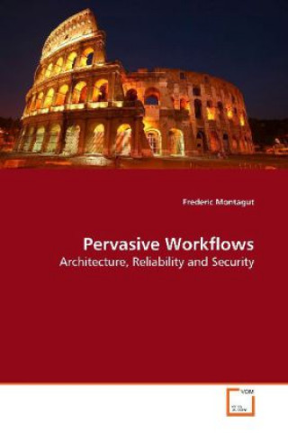 Kniha Pervasive Workflows Frederic Montagut
