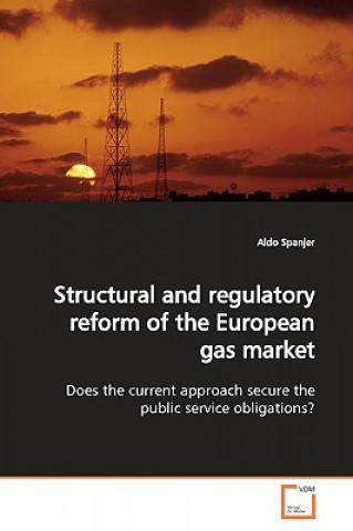 Carte Structural and regulatory reform of the European gas market Aldo Spanjer