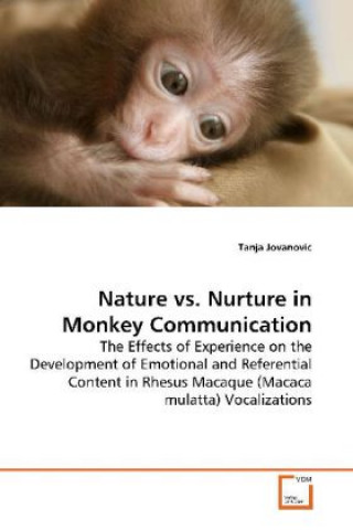 Knjiga Nature vs. Nurture in Monkey Communication Tanja Jovanovic