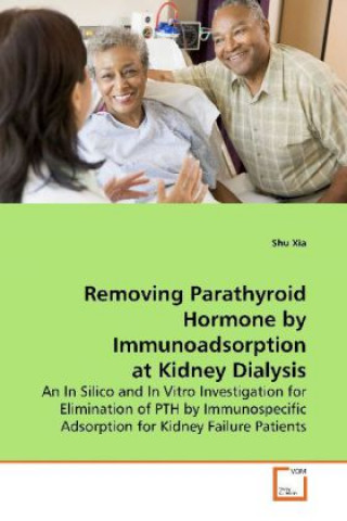 Knjiga Removing Parathyroid Hormone by Immunoadsorption  at Kidney Dialysis Shu Xia