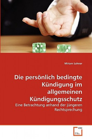 Книга persoenlich bedingte Kundigung im allgemeinen Kundigungsschutz Miriam Lehner