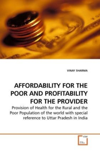 Książka AFFORDABILITY FOR THE POOR AND PROFITABILITY FOR THE  PROVIDER Vinay Sharma